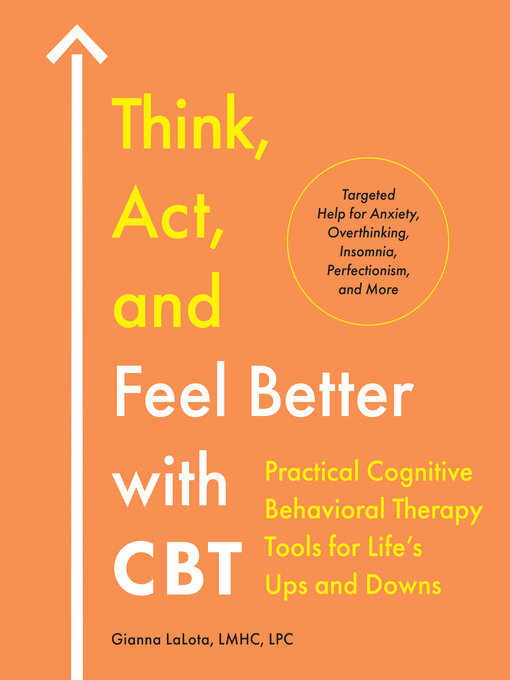 Cover image for Think, Act, and Feel Better with CBT